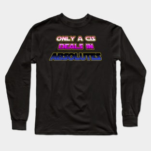 Only a CIS deals in absolutes - Genderfluid flag text - wtframe comics Long Sleeve T-Shirt